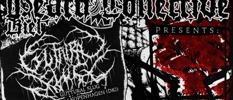 DEATH COLLECTIVE proudly presents: GUTTURAL SLUG + GOREPUTATION + POST NATAL ABORTION + FROTHING event card image